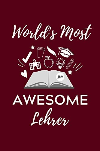 WORLD‘S MOST AWESOME LEHRER: A5 Geschenkbuch STUDIENPLANER für Lehramt Studenten | Geschenkidee zum Geburtstag | Studienbeginn | Erstes Semester | Schulabschluss | Lehrer | Abitur (German Edition)