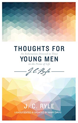 Thoughts For Young Men (J C Ryle Series)