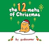 The Twelve Mehs of Christmas by Gudetama