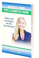 REVERSE YOUR DIABETES NOW! Steps and Strategies for the Best Results 0990671909 Book Cover