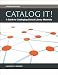 Catalog It!: A Guide to Cataloging School Library Materials