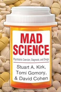Paperback Mad Science: Psychiatric Coercion, Diagnosis, and Drugs Book