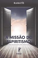 A Missão do Espiritismo (Hercílio Maes - Ramatís [Em Português]) B08DPPHXHL Book Cover