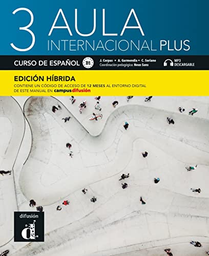 Aula internacional Plus 3 B1 - Edición híbrida: Edición internacional. Libro del alumno y cuaderno de ejercicios con audios y vídeos + código directo ... del manual en Campus Difusión (12 meses)