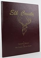 ELK COUNTY a Narrative History of Elk County and Its People B008NW1IXA Book Cover