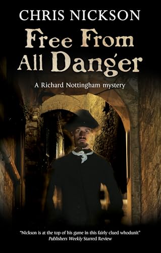 FREE FROM ALL DANGER an unputdownable historical novel (Richard Nottingham Mysteries Book 7)