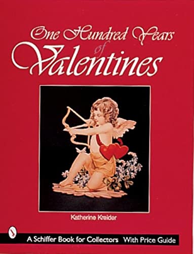 One Hundred Years of Valentines (A Schiffer Book for Collectors)
