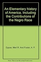 An Elementary History of America Including the Contributions of the Negro Race: Author Inscribed/Signed B002GPCNES Book Cover