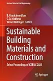 Sustainable Building Materials and Construction: Select Proceedings of ICSBMC 2021 (Lecture Notes in Civil Engineering, 222)