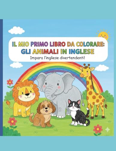Impara gli Animali in Inglese – Libro da Colorare per Bambini: Animali Scritti in Inglese con Disegni da Colorare per Bambini 3–6 Anni