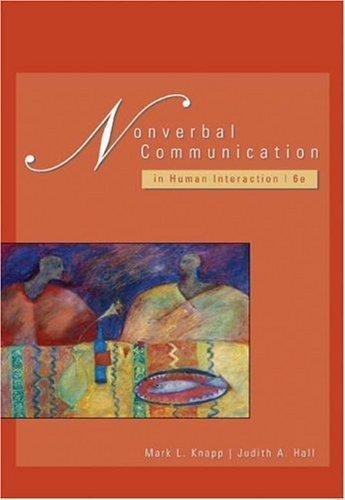 Nonverbal Communication in Human Interaction (6th, Sixth Edition) - By Knapp & Hall