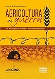 Agricoltura di guerra. Un racconto (molto) contemporaneo