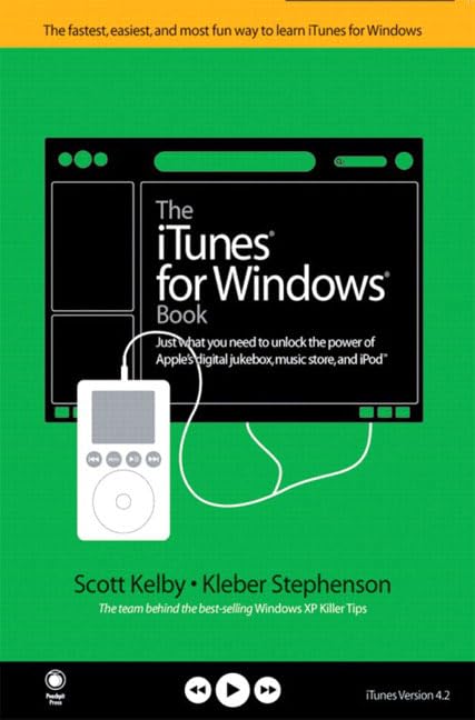 The Itunes for Windows Book: Just What You Need to Unlock the Power of Apple's Digital Jukebox, Music Store, and Ipod
