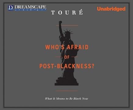 (Who's Afraid of Post-Blackness?: What It Means to Be Black Now) By Toure (Author) compact disc on (09 , 2011)