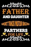 partner motorflex  Father And Daughter Short track motor racing Partners For Life: Father Day Gifts Ideas For Dad Who Loves Short track motor racing/Blank Lined Notebook ... racing Lover Father OR Daughter Birthday Gift
