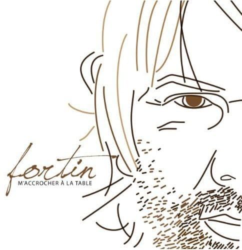 M'accrocher a la Table [Audio CD] Fortin