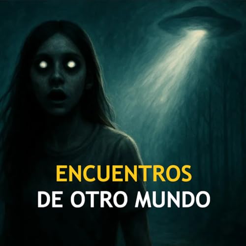 Encuentro De Otro Mundo (Historias De Terror) Podcast Por arte de portada