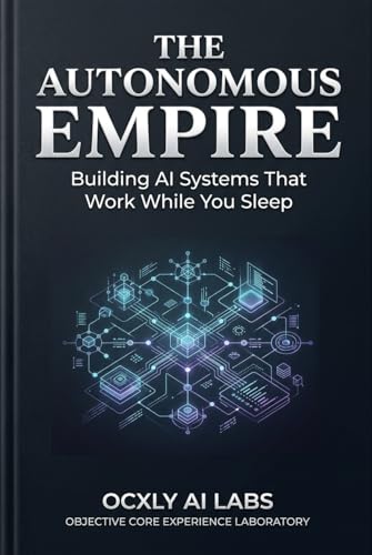 The Autonomous Empire: Building AI Systems That Work While You Sleep