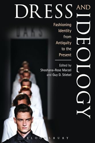 Dress and Ideology: Fashioning Identity from Antiquity to the Present