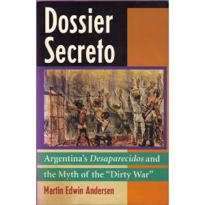 Paperback Dossier Secreto: Argentina's Desaparecidos And The Myth Of The ""Dirty War"" Book