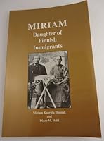 Miriam: Daughter of Finnish immigrants 1886698031 Book Cover