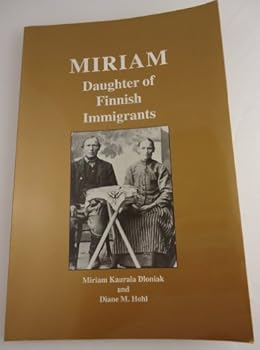 Paperback Miriam: Daughter of Finnish immigrants Book