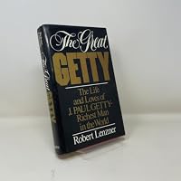 The Great Getty: The Life and Loves of J. Paul Getty--Richest Man in the World 0451146999 Book Cover