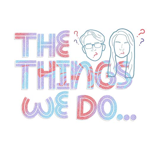 The Things We Do... - Interview with Megan Shirley
