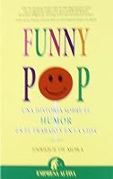 Funny Pop: Una historia acerca del humor en la empresa y la vida 8492452005 Book Cover