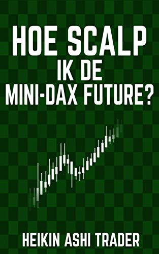 Hoe scalp ik de Mini- DAX-Future? (Dutch Edition)