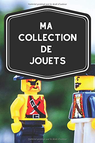 Télécharger Ma collection de jouets: Carnet de notes avec tableaux clairs et designs pour suivre et classer votr Livre eBook France