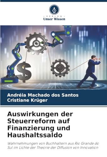 Auswirkungen der Steuerreform auf Finanzierung und Haushaltssaldo: Wahrnehmungen von Buchhaltern aus Rio Grande do Sul im Lichte der Theorie der Diffusion von Innovation