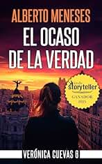 El ocaso de la verdad: NOVELA GANADORA DEL PREMIO KINDLE STORYTELLER 2025