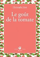 LE GOUT DE LA TOMATE 2364740215 Book Cover