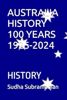 AUSTRALIA HISTORY 100 YEARS 1925-2024: HISTORY