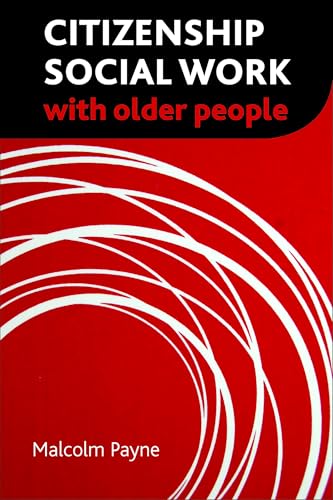 Citizenship Social Work with Older People (Policy Press Publications - Hardback Volumes Only)