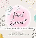 The Kind Servant: A joyful poem about 'Abdu'l-Bahá