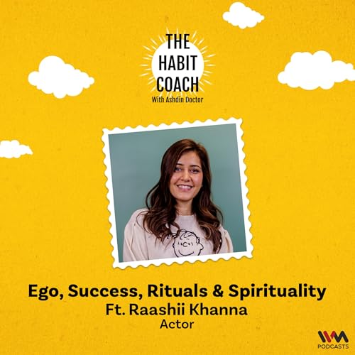 Raashii Khanna on Ego, Success, Rituals, & Spirituality cover art