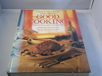 Hardcover The Art of Good Cooking *Includes a complete guide to wine* Book