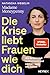 Die Krise liebt Frauen wie dich: Wie du finanziell resilient wirst und wächst – egal, was kommt - Das neue Buch von Madame Moneypenny - SPIEGEL-Bestseller