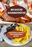 BELGISCHE GOURMETKÜCHE: TRADITIONELLE REZEPTE UND AUTHENTISCHE AROMEN-belgische Küche traditionelle Rezepte-belgische Gastronomie Genussküche