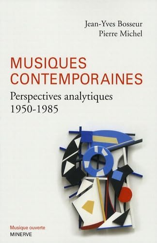 Photo de Musiques contemporaines: Perspectives analytiques (1950-1985)