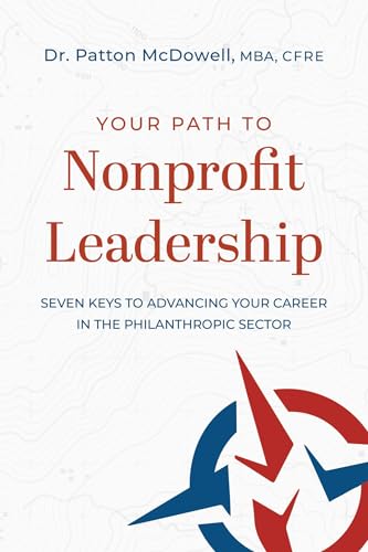 Your Path to Nonprofit Leadership: Seven Keys to Advancing Your
