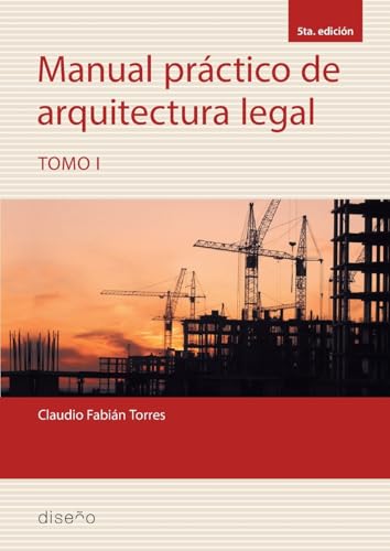 Manual práctico de arquitectura legal. Tomo 1 (Spanish Edition)