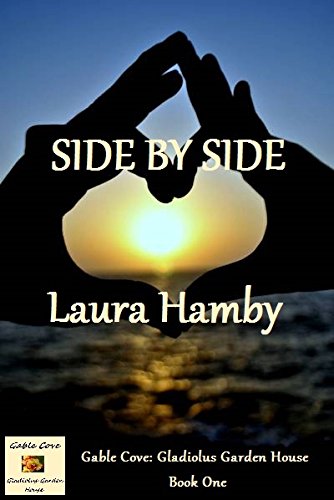 Side by Side (Gable Cove: Gladiolus Garden House Book 1) (English Edition)
