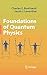 Foundations of Quantum Physics