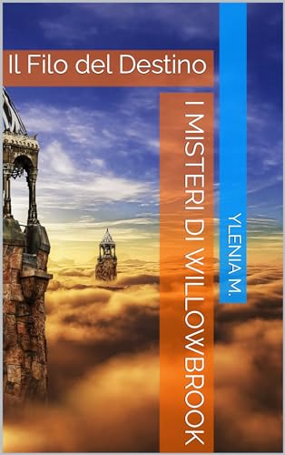 I Misteri di Willowbrook: Il Filo del Destino (Italian Edition)
