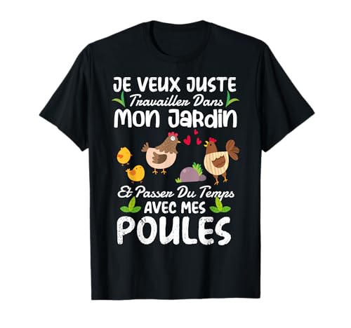 Jardin Et Poules Humour Idée Cadeau Jardinage Original T-Shirt