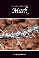 The Gospel According to Mark, KJV (Bible) 1512066575 Book Cover