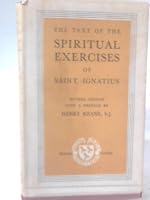 THE TEXT OF THE SPIRITUAL EXERCISES OF SAINT IGNATIUS, translated from the original Spanish B003GJBM40 Book Cover